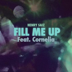 Henry Saiz feat. Cornelia – Fill Me Up + Remixes [NS041]