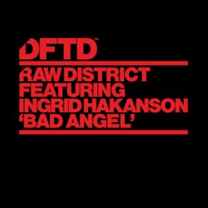 Ingrid Hakanson, Raw District – Bad Angel [DFTDS008D]