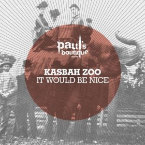 Kasbah Zoo – It Would Be Nice Kasbah Zoo – It Would Be Nice