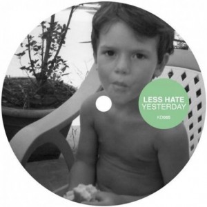 Less Hate – Yesterday [KD065]