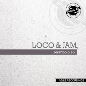Loco & Jam – Berimbolo EP [AGILE025]