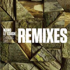 Mano Le Tough – Changing Days Remixes [PERMVAC1081]