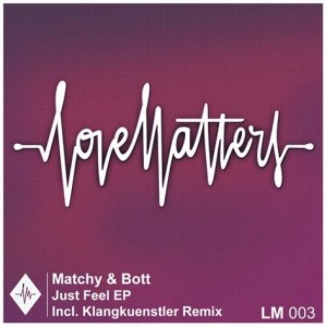 Matchy & Bott – Just Feel EP [LM003]