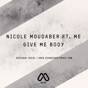 Nicole Moudaber – Give Me Body [MOODREC005]