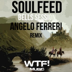 Soulfeed – Bells Session [WTF101]