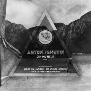 Anton Ishutin – Can You Feel It [DD007]