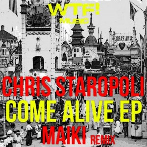Chris Staropoli – Come Alive EP [WTF105]