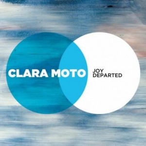 Clara Moto – Joy Departed EP [44897]