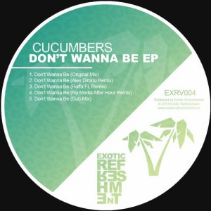 Cucumbers – Don’t Wanna Be EP [EXRV004]