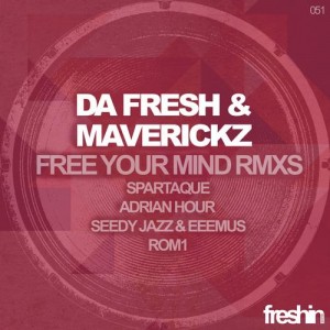 Da Fresh, Maverickz – Free Your Mind Rmxs [FRESHIN051]