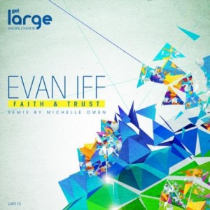 Evan Iff – Faith & Trust EP [LAR173]