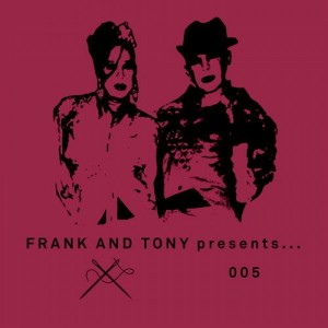 Frank, Tony, Bob Moses – Frank and Tony Presents… 005 [FAT005]
