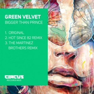 Green Velvet – Bigger Than Prince [CIRCUS028]