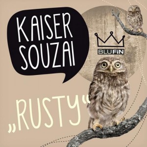 Kaiser Souzai – Rusty [BF137]