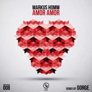 Markus Homm – Amor Amor [UNIKEMUZIK008]