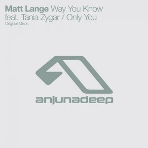 Matt Lange – Way You Know / Only You [ANJDEE177D]