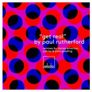 Paul Rutherford – Get Real [SEL004]