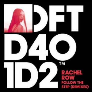 Rachel Row – Follow The Step (Remixes) [DFTD401D2]