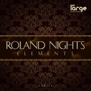 Roland Nights – Elements EP [LAR174]
