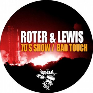 Roter & Lewis – 70's Show Bad Touch [NER23013]