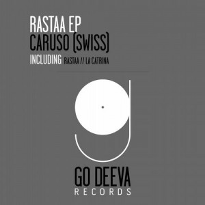 Caruso (Swiss) – Rastaa EP [GDV1330]
