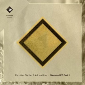 Christian Fischer, Adrian Hour – Weekend EP, Vol. 1 [DEFD2079]