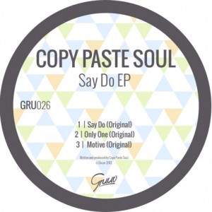 Copy Paste Soul – Say Do [GRU026]