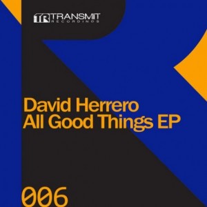 David Herrero – All Good Things EP [TRSMT006]