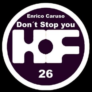 Enrico Caruso – Don’t Stop You [HOF026]