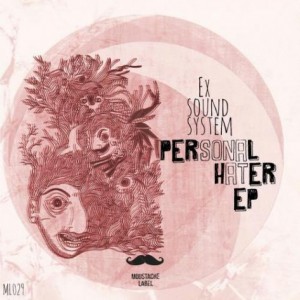 Ex Sound System – Personal Hater EP [ML029]
