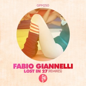 Fabio Giannelli – Lost In 27 (Remixes) [GPM250]