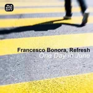Francesco Bonora, Refresh (Italy) – One Day In June [PLAY1428]