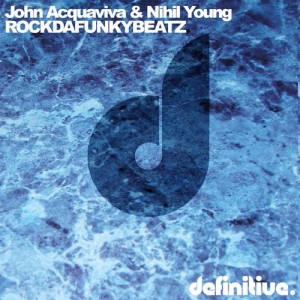 John Acquaviva, Nihil Young – Rockdafunkybeatz [DEFDIG1320]