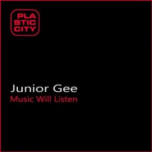 Junior Gee – Music Will Listen [PLAX1018]