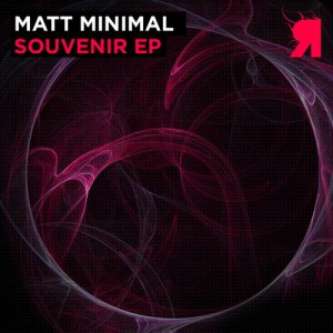 Matt Minimal – Souvenir EP Matt Minimal – Souvenir EP