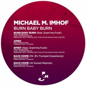Michael M., Imhof, Gram’ma Funk – Burn Baby Burn [PJMS0175]