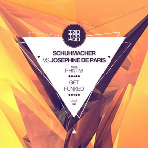 Schuhmacher, Josephine De Paris – Get Funked [IAMT043]