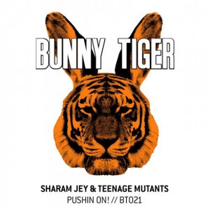 Sharam Jey, Teenage Mutants – Pushin On! [BT021]