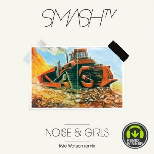 Smash TV – Noise & Girls (Kyle Watson Remix) [GPM242BP]