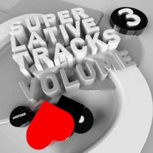 VA – Superlative Tracks Volume 3 [MOTHER018]