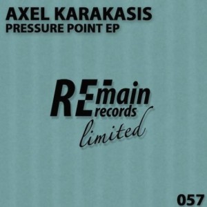 Axel Karakasis – Pressure Point EP [REMAINLTD057]