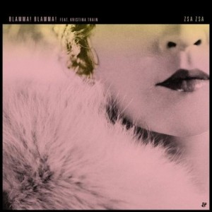 Blamma! Blamma!, Kristina Train – Zsa Zsa Blamma! Blamma!, Kristina Train – Zsa Zsa