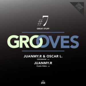 Juanmy.R, Oscar L – Great Stuff Grooves, Vol. 7 [GSR203]