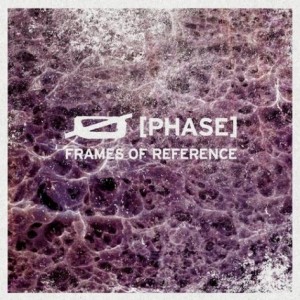 O [Phase] – Frames Of Reference