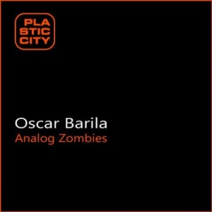 Oscar Barila – Analog Zombies [PLAX1036]