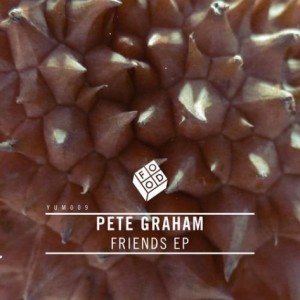 Pete Graham – Friends EP Pete Graham – Friends EP