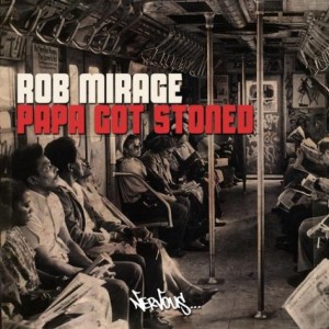 Rob Mirage – Papa Got Stoned [NER23131]