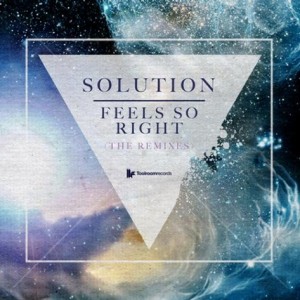 Solution – Feels So Right (Remixes) [TOOL20801Z]