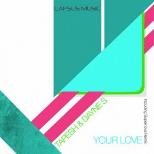 Tapesh & Dayne S – Your Love [LPS080]