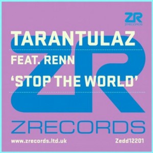 Tarantulaz, Renn – Stop The World [ZEDD12201]